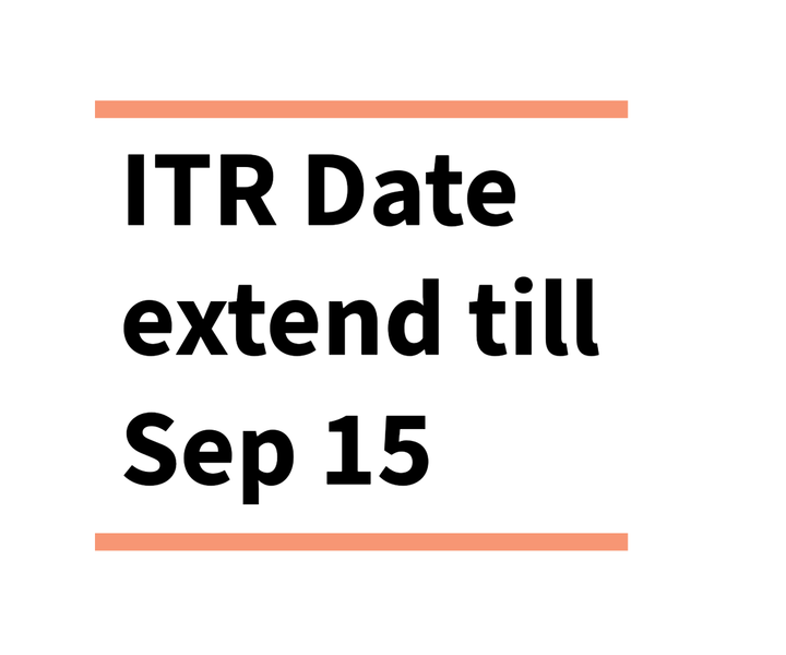 ITR Filing Date extended to Sep 15